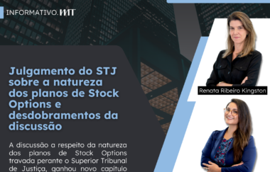 Informativo MT: Julgamento do STJ sobre a natureza dos planos de Stock Options e desdobramentos da discussão