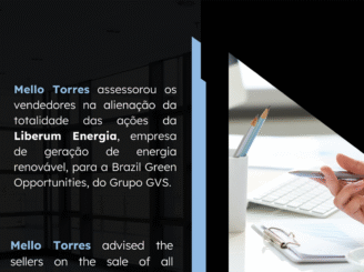 Mello Torres assessorou os vendedores na alienação da totalidade das ações da Liberum Energia, empresa de geração de energia renovável, para a Brazil Green Opportunities, do Grupo GVS.