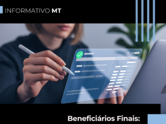 Informativo MT | Beneficiários Finais: entrada em vigor do e-bef e próximos marcos do cronograma de implementação