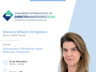 EVENTO MT | Renata Ribeiro Kingston participa do Congresso Internacional de Direito Minerário 2026