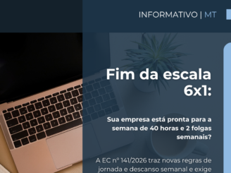 Informativo MT | FIM DA ESCALA 6X1: SUA EMPRESA ESTÁ PRONTA PARA A SEMANA DE 40 HORAS E 2 FOLGAS SEMANAIS?